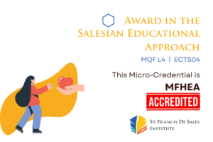 Award in the Salesian Educational Approach MQF 4 MFHEA accredited micro-credential offered by FDSI Malta